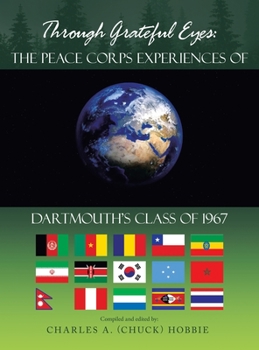 Hardcover Through Grateful Eyes: the Peace Corps Experiences of Dartmouth's Class of 1967 Book