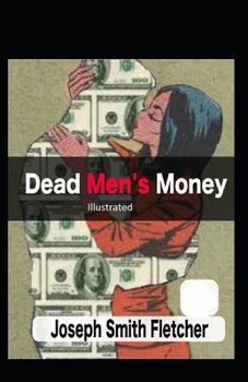 Dead Men's Money Illustrated