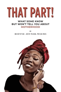 Paperback That Part!: What Some Know but Won't Tell You about Motherhood Book