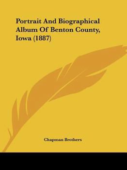 Portrait And Biographical Album Of Benton County, Iowa