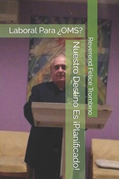 Paperback Nuestro Destino Es ¡Planificado!: Laboral Para ¿OMS? [Spanish] Book