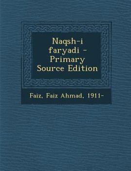 Paperback Naqsh-I Faryadi - Primary Source Edition [Urdu] Book