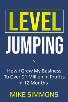 Paperback Level Jumping: How I grew my business to over $1 million in profits in 12 months Book