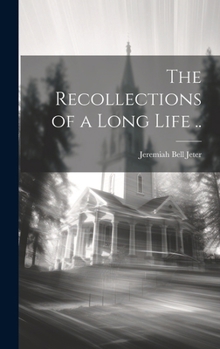 Hardcover The Recollections of a Long Life .. Book