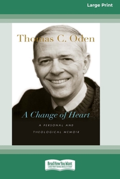 Paperback A Change of Heart: A Personal and Theological Memoir (16pt Large Print Format) Book