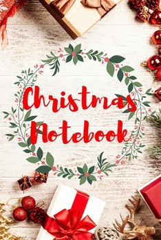 Christmas Notebook: Christmas Notebook, Lined Journal Notebook: For Writing Notes or Journaling | 100 pages | 6” x 9”