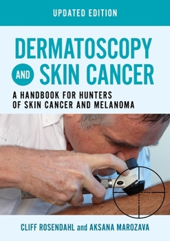 Paperback Dermatoscopy and Skin Cancer, Updated Edition: A Handbook for Hunters of Skin Cancer and Melanoma Book