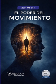 BEST OF ME: EL PODER DEL MOVIMIENTO: Improvisa. Expresa. Lidera. Transforma. (Spanish Edition)