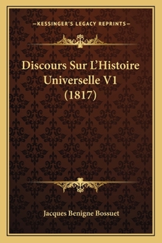Paperback Discours Sur L'Histoire Universelle V1 (1817) [French] Book