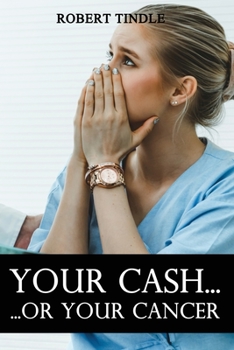 Paperback Your Cash or Your Cancer Book