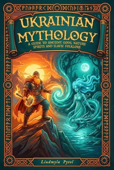 Paperback Ukrainian Mythology: A Guide to Ancient Gods, Nature Spirits, and Slavic Folklore Book
