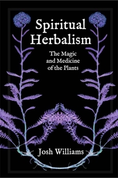 Paperback Spiritual Herbalism: The Magic and Medicine of the Plants Book