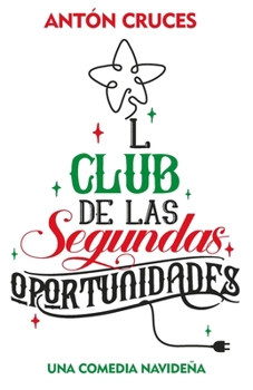 Paperback El Club de las Segundas Oportunidades: Una comedia de Navidad [Spanish] Book