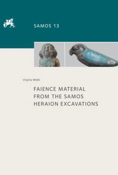 Hardcover Faience Material from the Samos Heraion Excavations Book