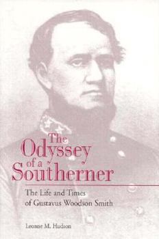 Hardcover The Odyssey of a Southerner: The Life and Times of Guslavus Woodson Smith Book