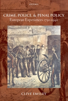 Paperback Crime, Police, and Penal Policy: European Experiences 1750-1940 Book