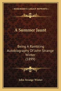 A Summer Jaunt: Being A Rambling Autobiography Of John Strange Winter