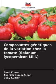 Composantes génétiques de la variation chez la tomate (Solanum lycopersicon Mill.) (French Edition)