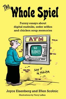 Paperback The Whole Spiel: Funny essays about digital nudniks, seder selfies and chicken soup memories Book