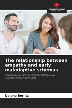 Paperback The relationship between empathy and early maladaptive schemas Book