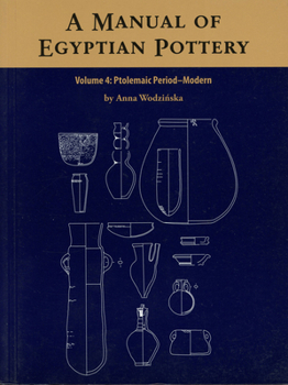 Paperback A Manual of Egyptian Pottery Volume 4: Ptolemaic Through Modern Period Book