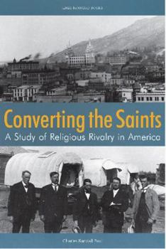 Converting the Saints: A Study of Religious Rivalry in America