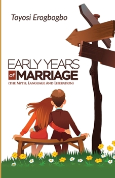Paperback Early Years of Marriage: The Myth, Language and Liberation Book