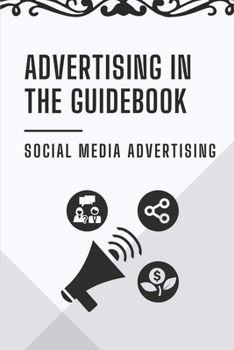 Paperback Advertising In The Guidebook: Social Media Advertising: Advertising Techniques Book