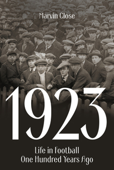 Paperback 1923: Life in Football One Hundred Years Ago Book