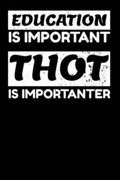 Education is important Thot is importanter: Notebook A5 for Dank Meme I A5 (6x9 inch.) I Gift I 120 pages I square Grid I Squared