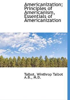 Paperback Americanization; Principles of Americanism, Essentials of Americanization [Large Print] Book