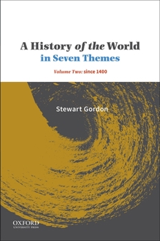 Paperback A History of the World in Seven Themes: Volume Two: Since 1400 Book