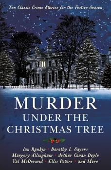 Paperback Murder Under the Christmas Tree: Ten Classic Crime Stories for the Festive Season Book