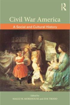 Paperback Civil War America: A Social and Cultural History Book
