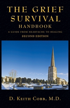 Paperback The Grief Survival Handbook: A Guide from Heartache to Healing Book