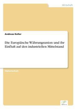 Paperback Die Europäische Währungsunion und ihr Einfluß auf den industriellen Mittelstand [German] Book