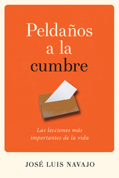 Paperback Peldaños a la Cumbre: Las Lecciones Más Importantes de la Vida [Spanish] Book