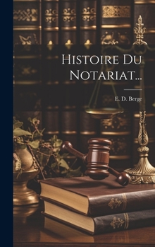 Hardcover Histoire Du Notariat... [French] Book