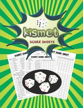 Kismet Score Sheets: Kismet Dice Game Score Sheets, Kismet Score Pads, Kismet Dice Game Score Book
