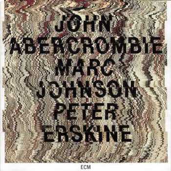 John Abercrombie / Marc Johnson / Peter Erskine