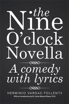 The Nine O'Clock Novella: A Comedy with Lyrics
