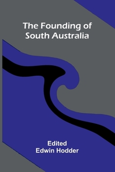 Paperback The Founding of South Australia Book