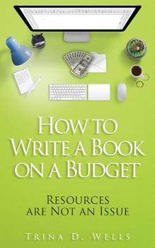 Paperback How to Write a Book on a Budget Book