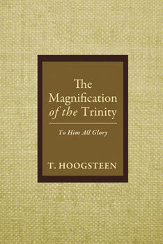 Paperback The Magnification of the Trinity: To Him All Glory Book