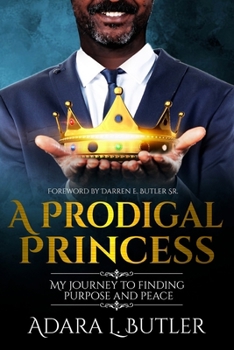 Paperback A Prodigal Princess: My journey to finding purpose and peace Book