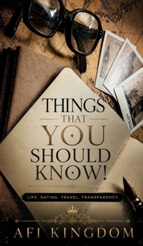 Hardcover Things That You Should Know!: Life. Dating. Travel. Transparency Book