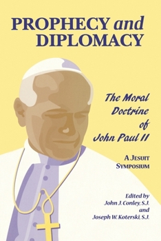 Paperback Prophecy and Diplomacy: The Moral Doctrine of John Paul II Book