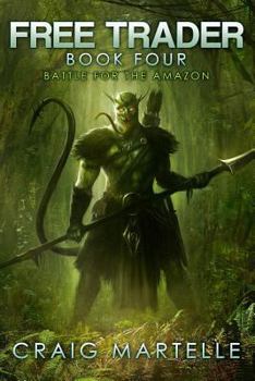Battle for the Amazon - Book #4 of the Free Trader