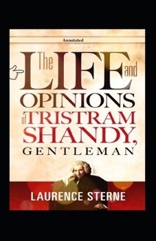 Paperback The Life and Opinions of Tristram Shandy, Gentleman Annotated Book