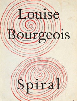 Hardcover Louise Bourgeois: Spiral Book